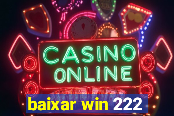 baixar win 222